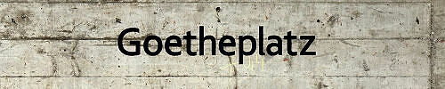 Stationsschild Goetheplatz Stationsschild Goetheplatz